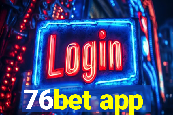 76bet app